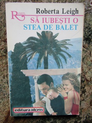 Sa iubesti o stea de balet &amp;ndash; Roberta Leigh foto