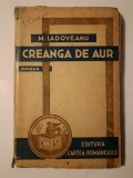 Mihail Sadoveanu - Creanga de aur (1933, ediție princeps) (puțin uzată)