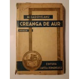 Mihail Sadoveanu - Creanga de aur (1933, ediție princeps) (puțin uzată)