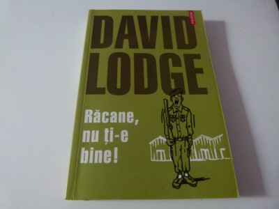 Racane, nu ti-e bine - David Lodge foto