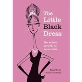 The Little Black Dress How To Dress Perfectly For Any Occasion