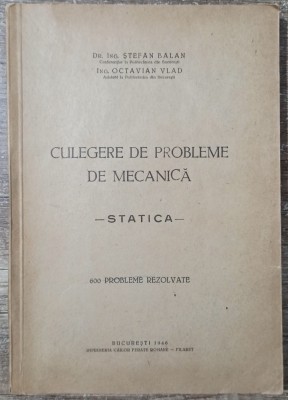 Culegere de probleme de mecanica, Statica - Stefan Balan, Octavian Vlad foto