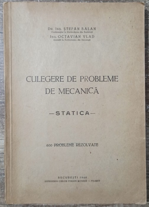 Culegere de probleme de mecanica, Statica - Stefan Balan, Octavian Vlad