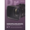 Videofeldolgoz&aacute;s - Adobe Premiere programokkal - Mudri Istv&aacute;n