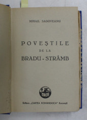 POVESTILE DE LA BRADU - STRAMB / VIATA LUI STEFAN CEL MARE de MIHAIL SADOVEANU , COLEGAT DE DOUA CARTI * , 1943 - 1944 foto