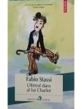 Fabio Stassi - Ultimul dans al lui Charlot (Editia: 2013)