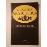 Gunther Patzig - Silogistica aristotelică