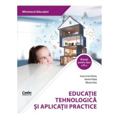 Educatie Tehnologica Si Aplicatii Practice - Clasa 6 - Manual - Ioana Corina Rotaru, Daniela Vladut, Mihaela Basu