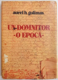 UN DOMNITOR O EPOCA de AUREL H GOLIMAS 1980