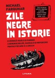 Cumpara ieftin Zile negre in istorie. O cronica vesela si sumbra a nenorocirilor, haosului si nefericirii pentru fiecare zi a anului