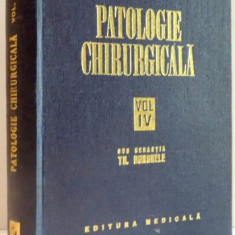 PATOLOGIE CHIRURGICALA de TH. BURGHELE , VOL IV , 1977