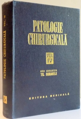 PATOLOGIE CHIRURGICALA de TH. BURGHELE , VOL IV , 1977 foto