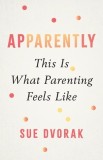 Apparently: This Is What Parenting Feels Like
