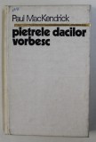 Pietrele dacilor vorbesc de Paul Mackendrick