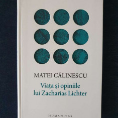 Viata si opiniile lui Zacharias Lichter – Matei Calinescu