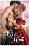 Pasiunea unui cowboy - Paperback brosat - Lorraine Heath - Litera