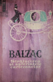 STRALUCIREA SI SUFERINTELE CURTEZANELOR, Honore de Balzac