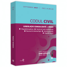 Codul civil: SEPTEMBRIE 2021. Legislatie consolidata si Index - Editie ingrijita de Dan Lupascu foto