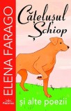 Catelusul schiop si alte poezii - Elena Farago - Prestige