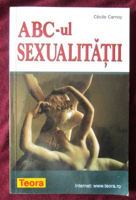 &amp;quot;ABC-ul SEXUALITATII&amp;quot;, Cecile Carnoy, 2001 foto