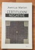 Certitudini negative - Jean-Luc Marion, Filosofie, Editura Deisis, 348 pagini - Carte noua