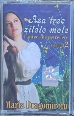 Maria Dragomiroiu - A?a trec zilele mele, caseta audio sigilata foto