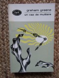 UN CAZ DE MUTILARE - GRAHAM GREENE