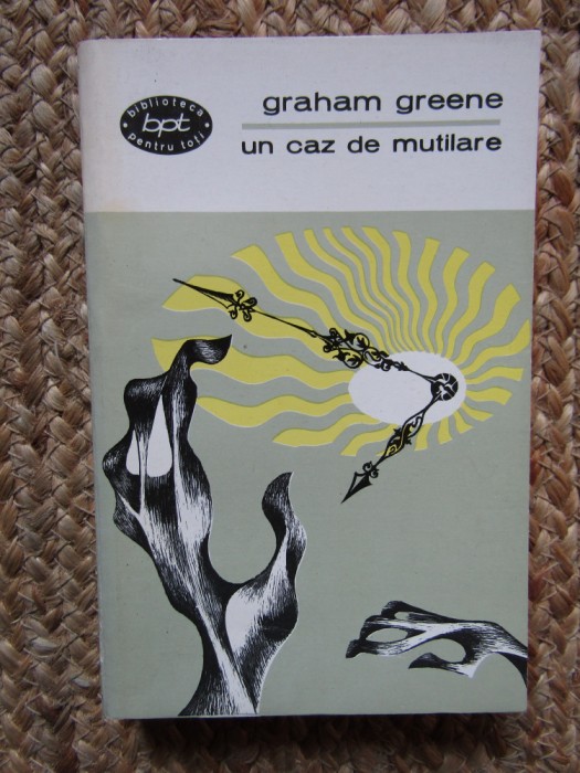 UN CAZ DE MUTILARE - GRAHAM GREENE