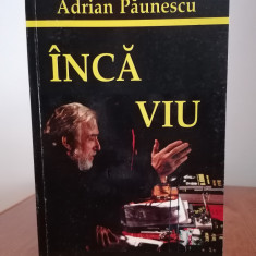 Adrian Păunescu, Încă viu