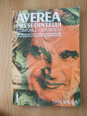 AVEREA PRESEDINTELUI, CONTURILE CEAUSESCU- DAN BADEA foto