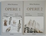 OPERE , VOLUMELE I - II de MIHAI NICULESCU , 2000