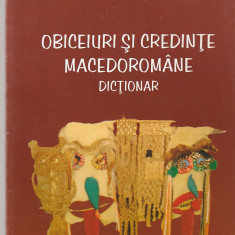 EMIL TIRCOMNICU - OBICEIURI SI CREDINTE MACEDOROMANE ( DICTIONAR )