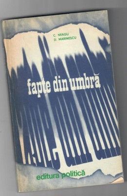 Fapte din umbra vol 3, C. Neagu, D. Marinescu foto