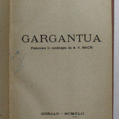 GARGANTUA de FRANCOIS RABELAIS , 1942, PREZINTA SUBLINIERI