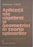 Aplicatii ale algebrei si geometriei in teoria spinorilor - Adriana Turtoi