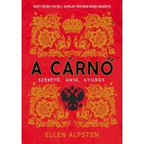 A c&aacute;rnő - Nagy P&eacute;ter c&aacute;r &eacute;s I. Katalin t&ouml;rt&eacute;net&eacute;nek reg&eacute;nye - Ellen Alpsten