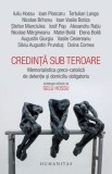 Credinta sub teroare. Memorialistica greco-catolica de detentie si domiciliu obligatoriu/***