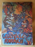 LEGENDELE RARAULUI, Editura Junimea, carte de povesti pentru copii, anul 1981, ilustratii - Grig Bejenaru