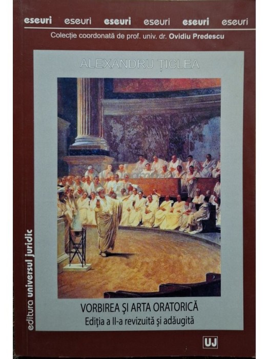 Alexandru Ticlea - Vorbirea si arta oratorica, editia a II-a (semnata) (Editia: 2015)