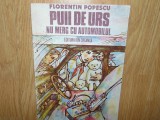 PUII DE URS NU MERG CU AUTOMOBILUL -FLORENTIN POPESCU