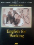 ENGLISH FOR BANKING de CONSTANTIN MILEA , 1999