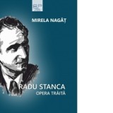 Radu Stanca. Opera traita - Mirela Nagat