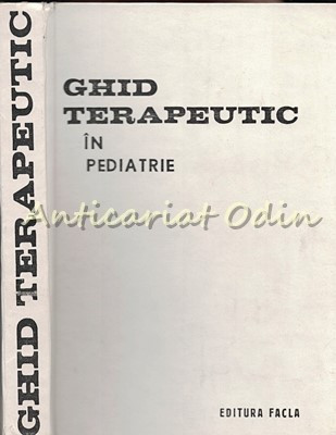 Ghid Terapeutic In Pediatrie - Louis Turcanu, Ioan Sabau, Margit Serban foto