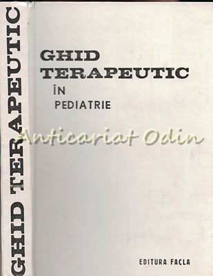 Ghid Terapeutic In Pediatrie - Louis Turcanu, Ioan Sabau, Margit Serban