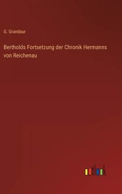 Bertholds Fortsetzung der Chronik Hermanns von Reichenau foto