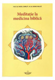 Meditație la medicina biblică - Paperback - Prof. Dr. Pavel Chirilă - Christiana