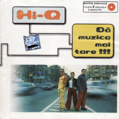 CD Hi-Q ‎– Dă Muzica Mai Tare !!!, original