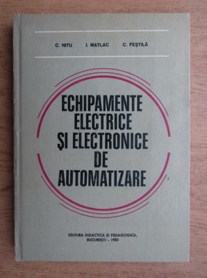 C. Nitu - Echipamente electrice si electronice de automatizare foto