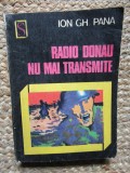 ION GH. PANA - RADIO DONAU NU MAI TRANSMITE