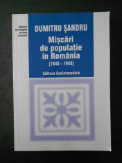 DUMITRU SANDRU - MISCARI DE POPULATIE IN ROMANIA (1940-1948) foto